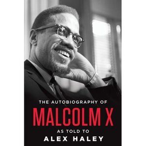 The Autobiography of Malcolm X -- Malcolm X